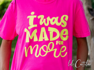 I Was Made For More - CC Jesus Tee