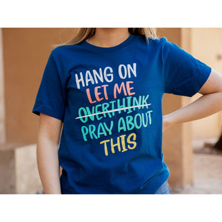 Let Me Pray About This - Jesus Tee