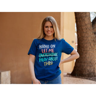 Let Me Pray About This - Jesus Tee