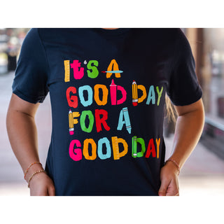 It's A Good Day - Teacher Tee